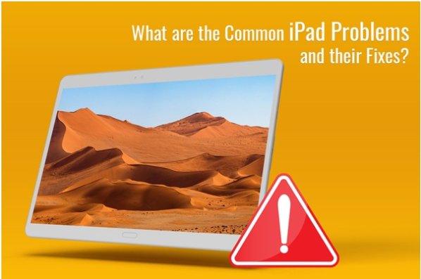 What Are The Common Ipad Problems And Their Fixes 8066