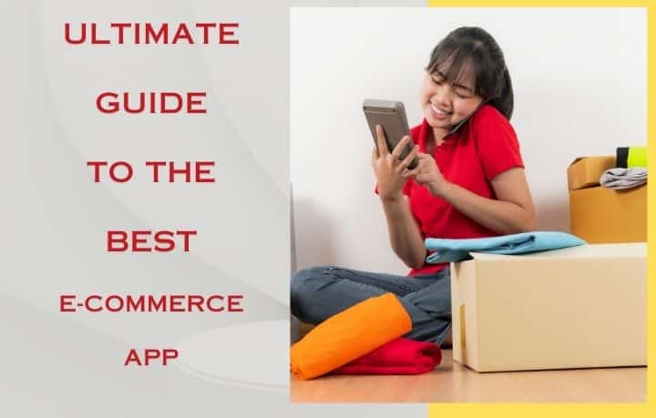 Ultimate Guide to the Best E-commerce App
